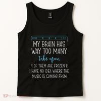 My Brain Has Way Too Many Tabs Open 4 Of Them Are Frozen Tank Top thumb 2