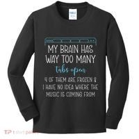 My Brain Has Way Too Many Tabs Open 4 Of Them Are Frozen Kids Long Sleeve Shirt thumb 0