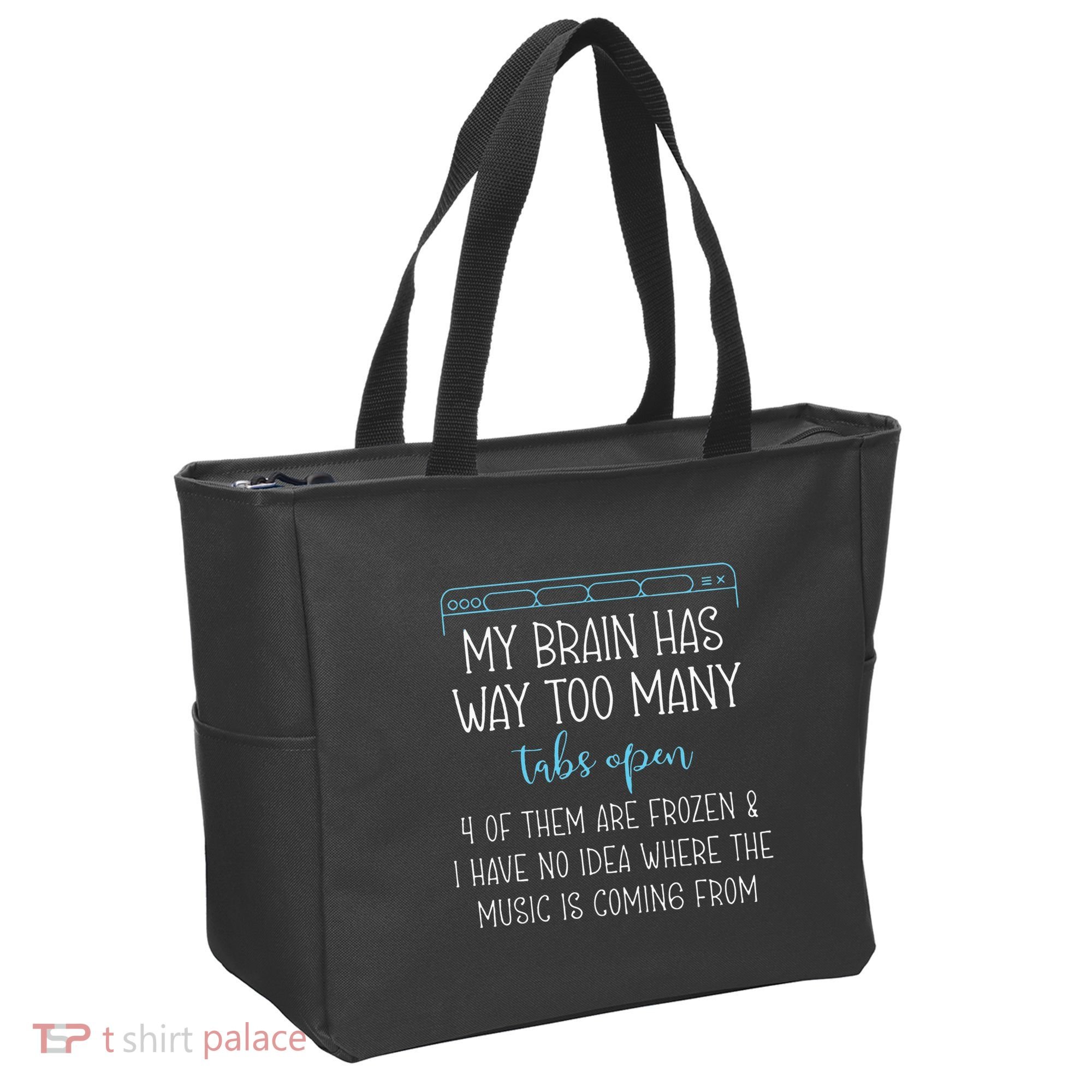 My Brain Has Way Too Many Tabs Open 4 Of Them Are Frozen Tote Bag