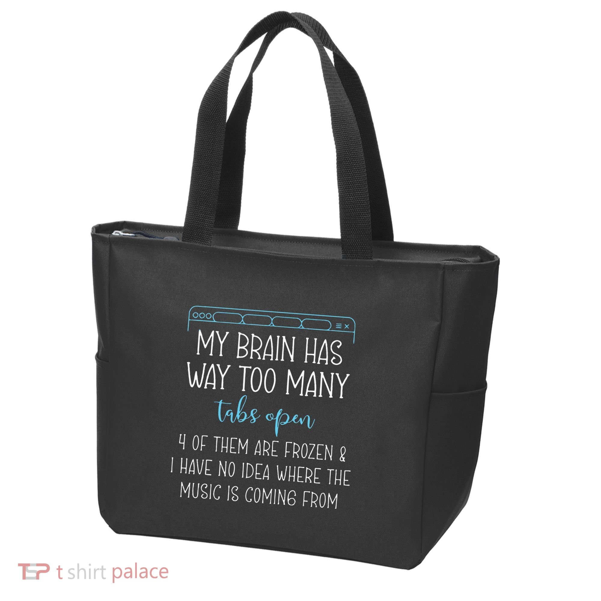 My Brain Has Way Too Many Tabs Open 4 Of Them Are Frozen Tote Bag
