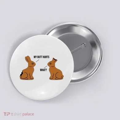 My Butt Hurts Chocolate Easter Bunny Funny Button