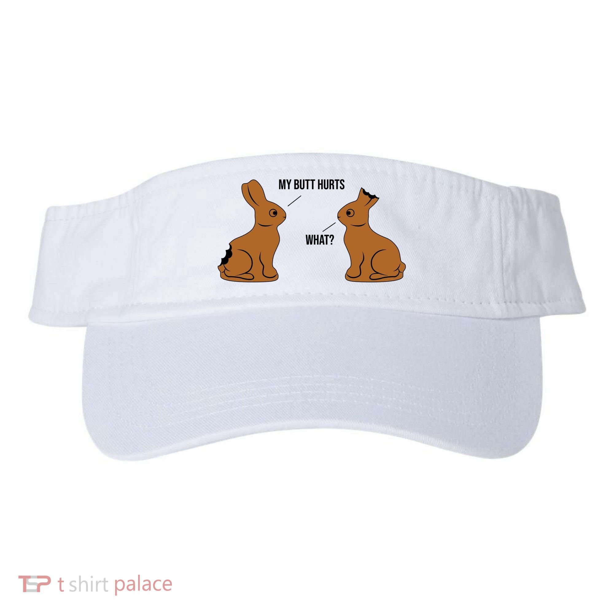 My Butt Hurts Chocolate Easter Bunny Funny Visor