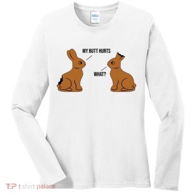 My Butt Hurts Chocolate Easter Bunny Funny Women's Long Sleeve Shirt