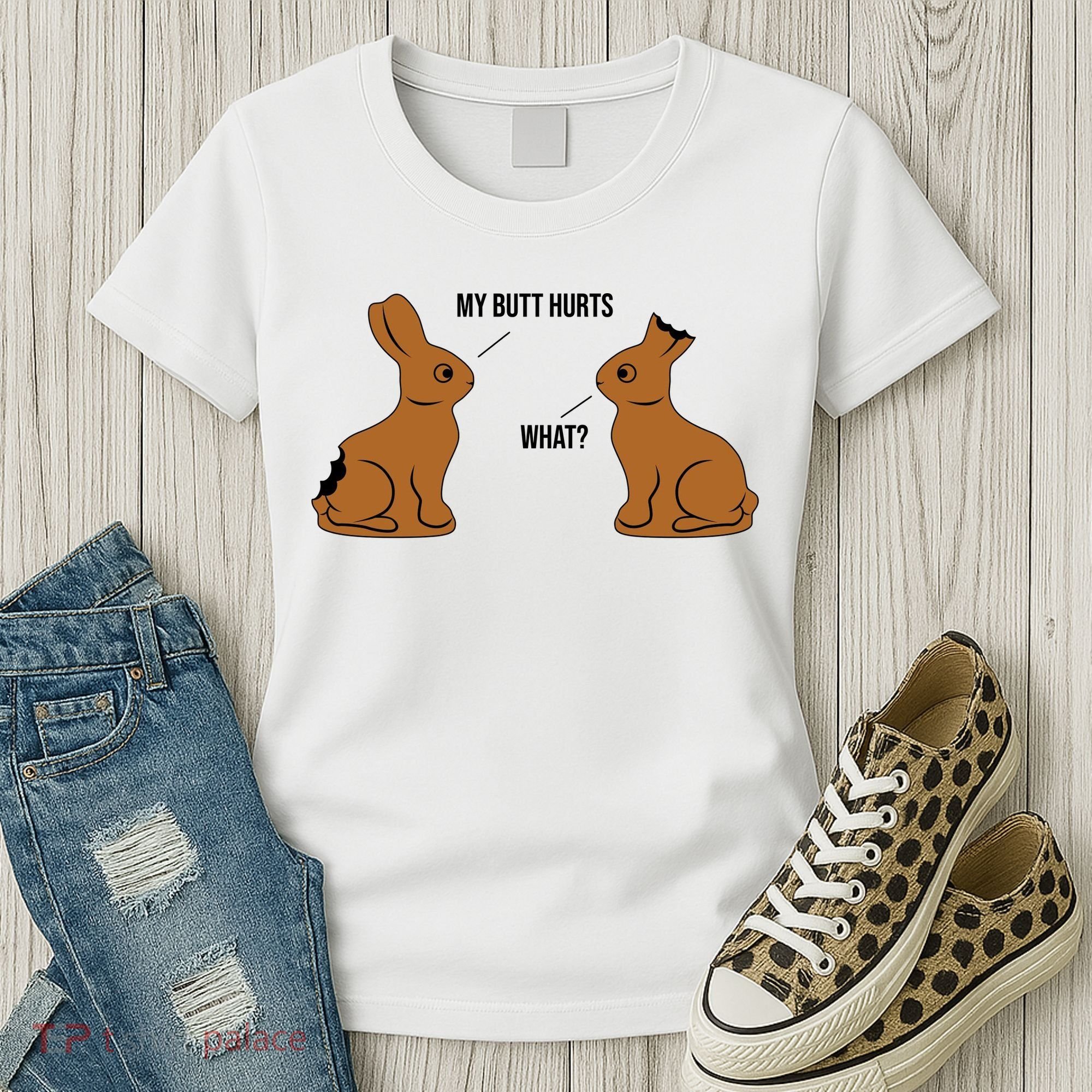 My Butt Hurts Chocolate Easter Bunny Funny Women's T-Shirt