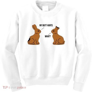 My Butt Hurts Chocolate Easter Bunny Funny Kids Sweatshirt
