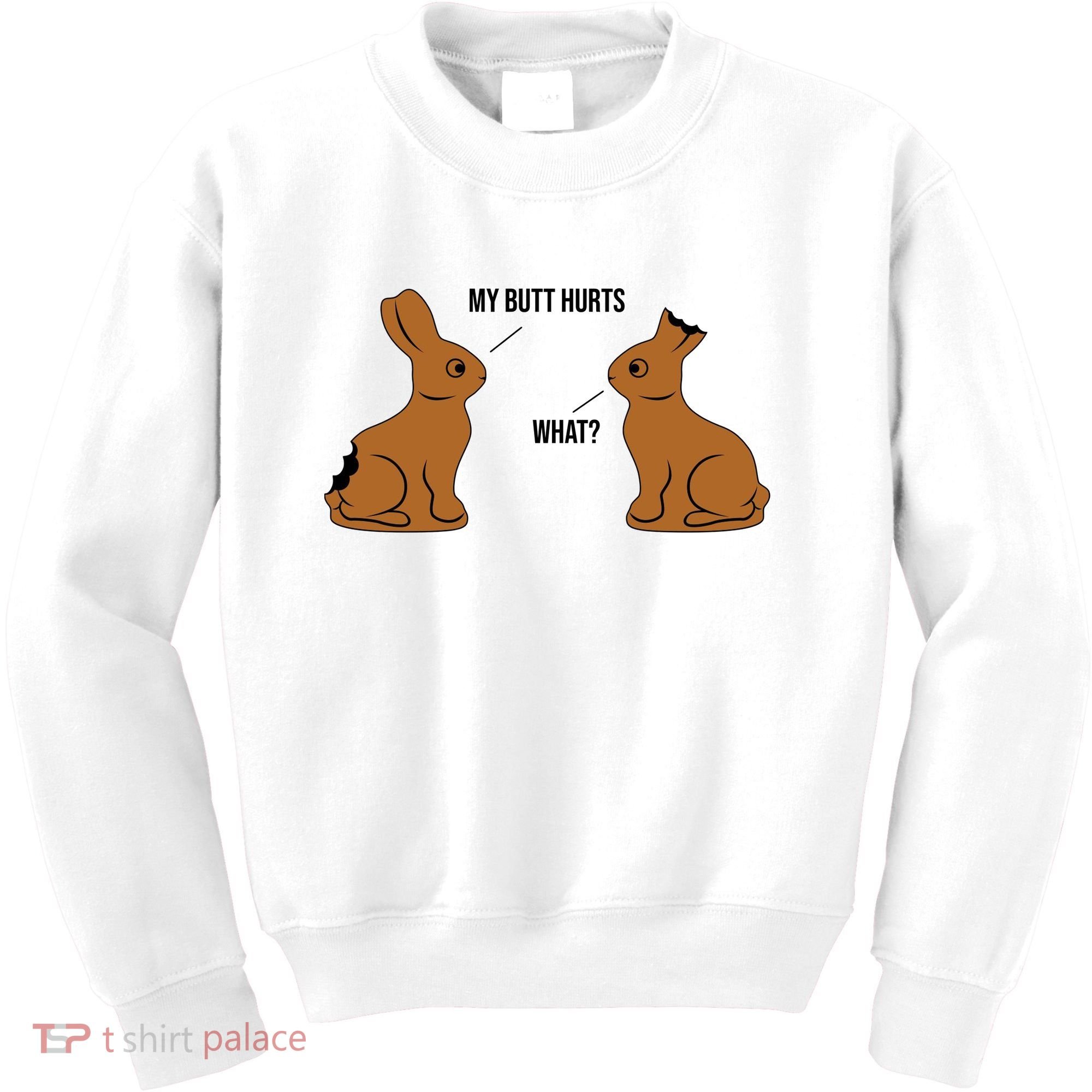 My Butt Hurts Chocolate Easter Bunny Funny Kids Sweatshirt