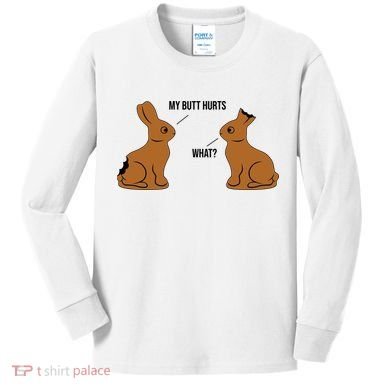 My Butt Hurts Chocolate Easter Bunny Funny Kids Long Sleeve Shirt
