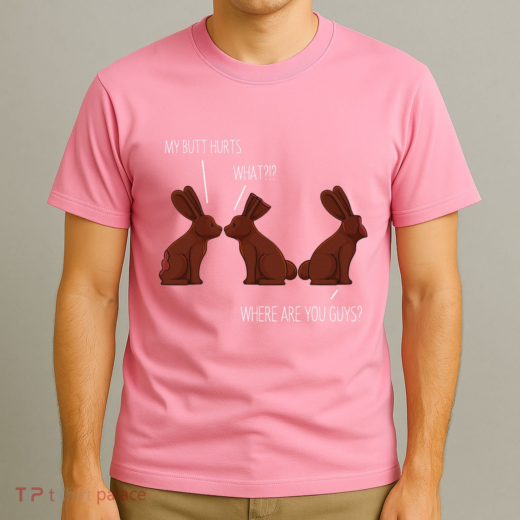 My Butt Hurts Funny Easter Chocolate Bunny Meme Joke Gift T-Shirt