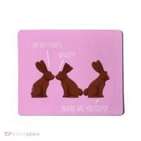 My Butt Hurts Funny Easter Chocolate Bunny Meme Joke Gift Mousepad thumb 0