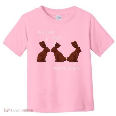 My Butt Hurts Funny Easter Chocolate Bunny Meme Joke Gift Toddler T-Shirt