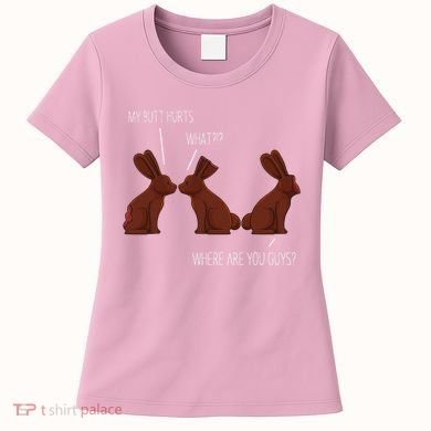My Butt Hurts Funny Easter Chocolate Bunny Meme Joke Gift Women's T-Shirt