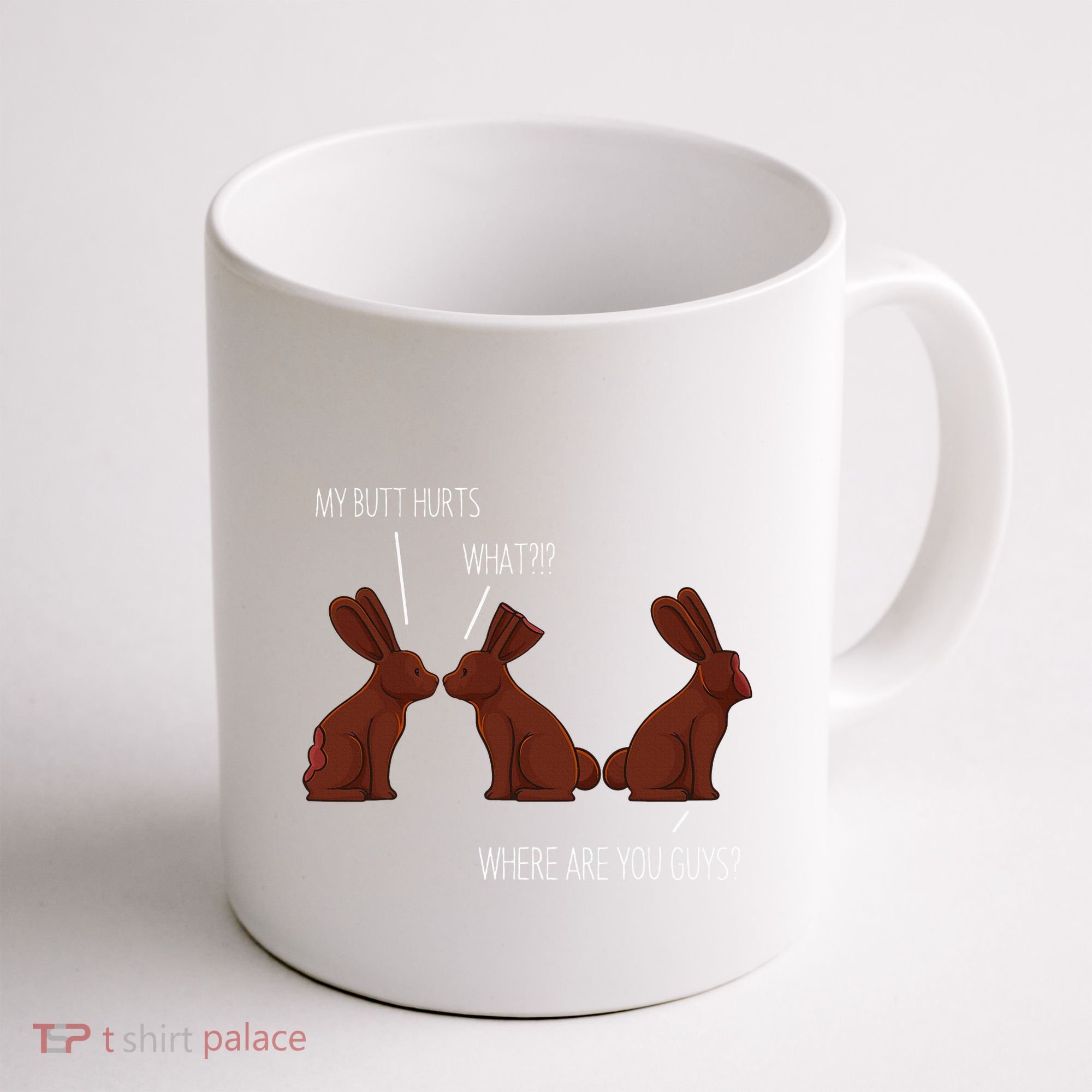 My Butt Hurts Funny Easter Chocolate Bunny Meme Joke Gift Coffee Mug