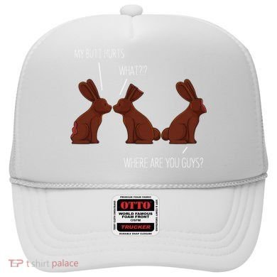 My Butt Hurts Funny Easter Chocolate Bunny Meme Joke Gift Hat