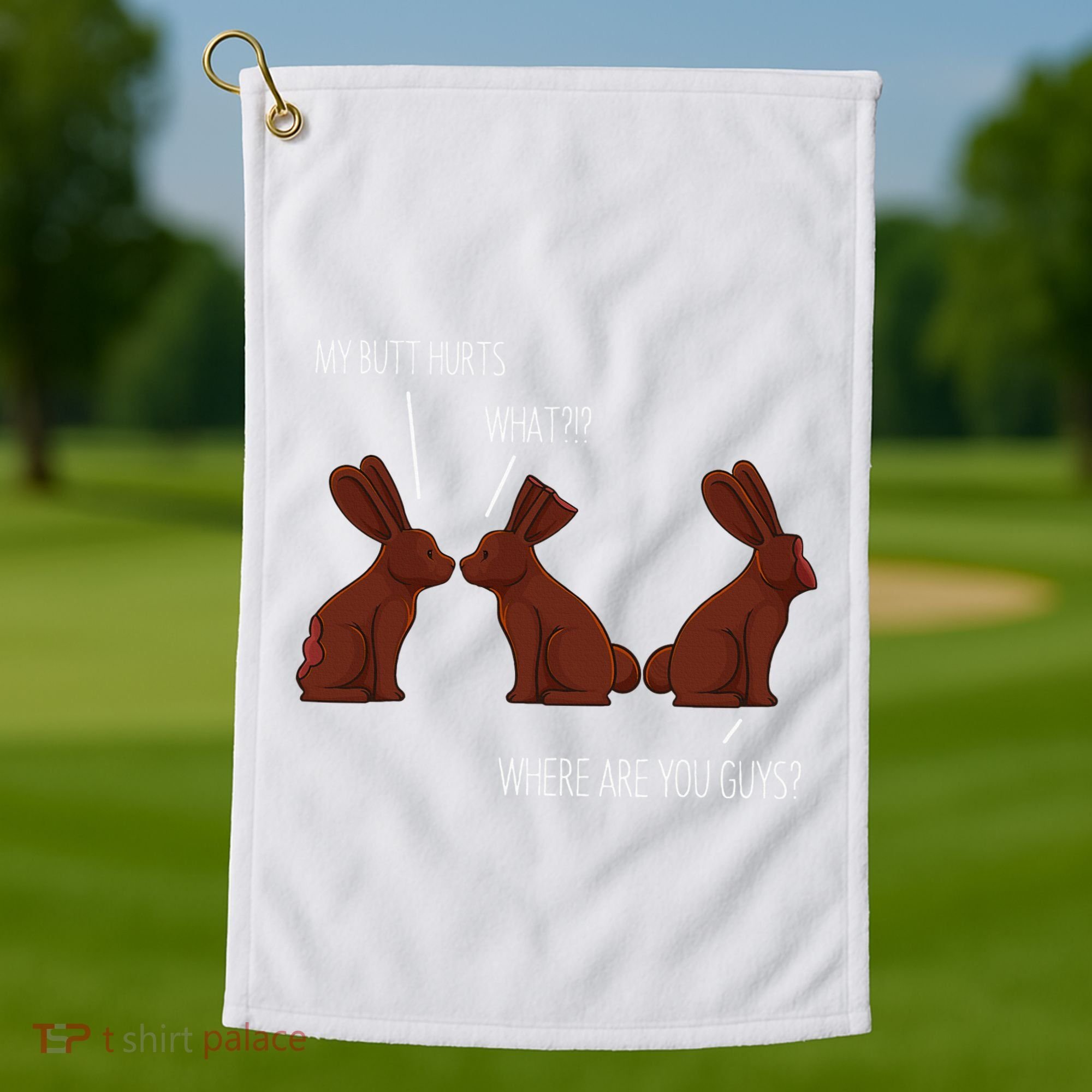 My Butt Hurts Funny Easter Chocolate Bunny Meme Joke Gift Golf Towel