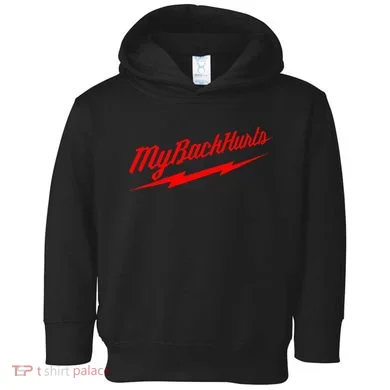 My Back Hurts Toddler Hoodie