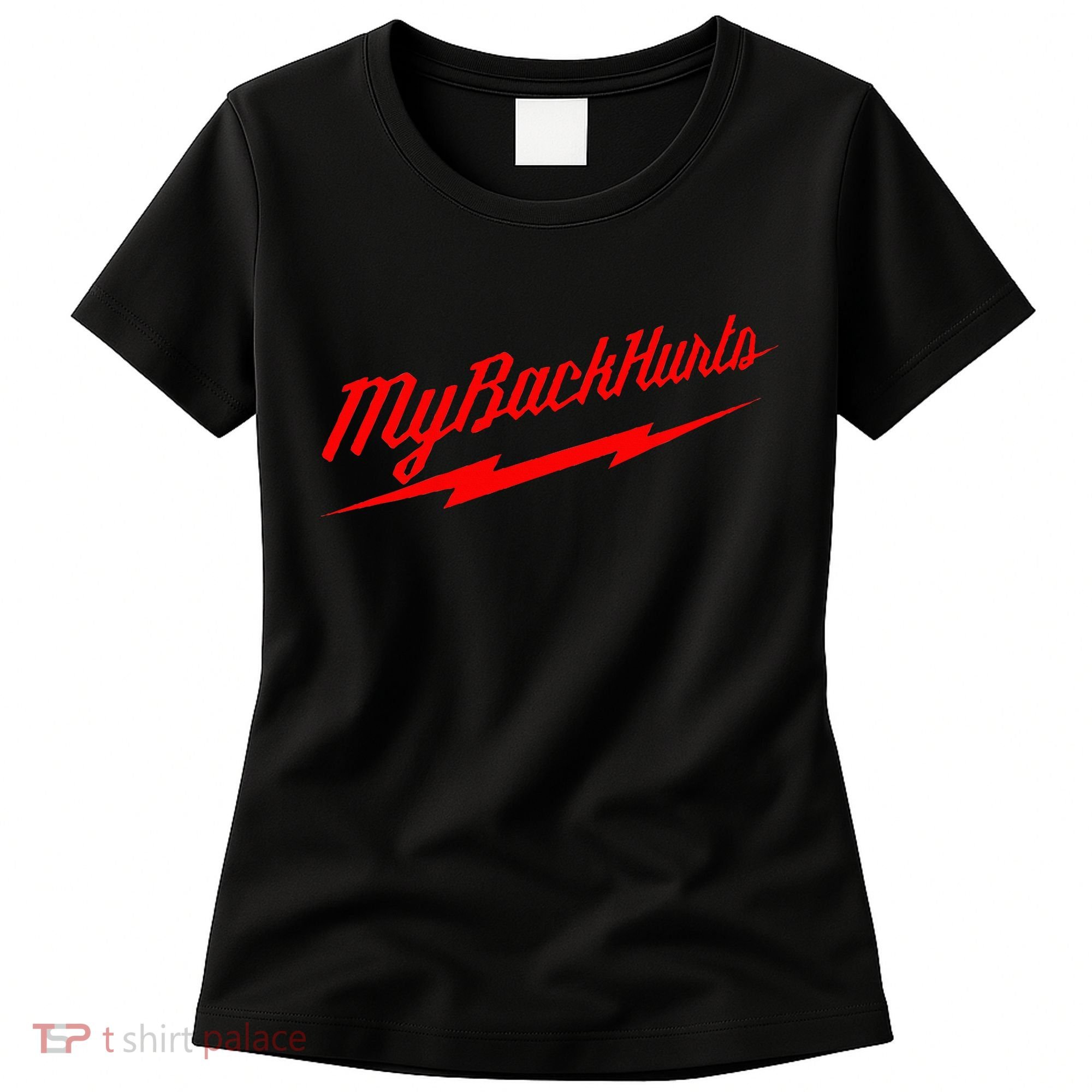 My Back Hurts Women's T-Shirt