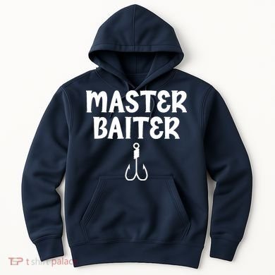 Master Baiter Humor Joke Tee for Fishing Lovers Hoodie