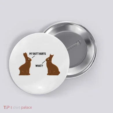 My Butt Hurts What Funny Easter Bunny Button