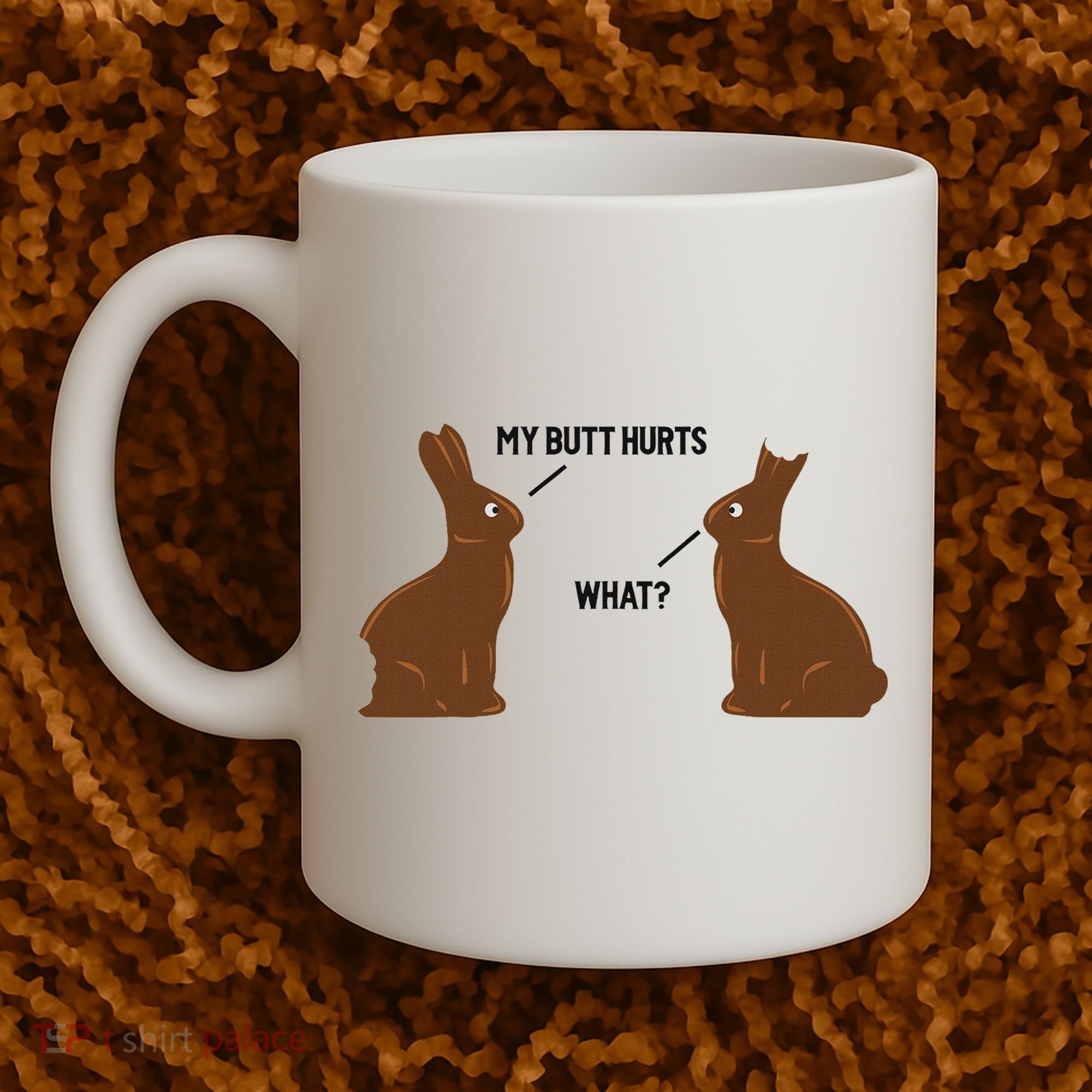 My Butt Hurts What Funny Easter Bunny Coffee Mug