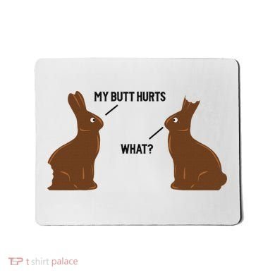 My Butt Hurts What Funny Easter Bunny Mousepad
