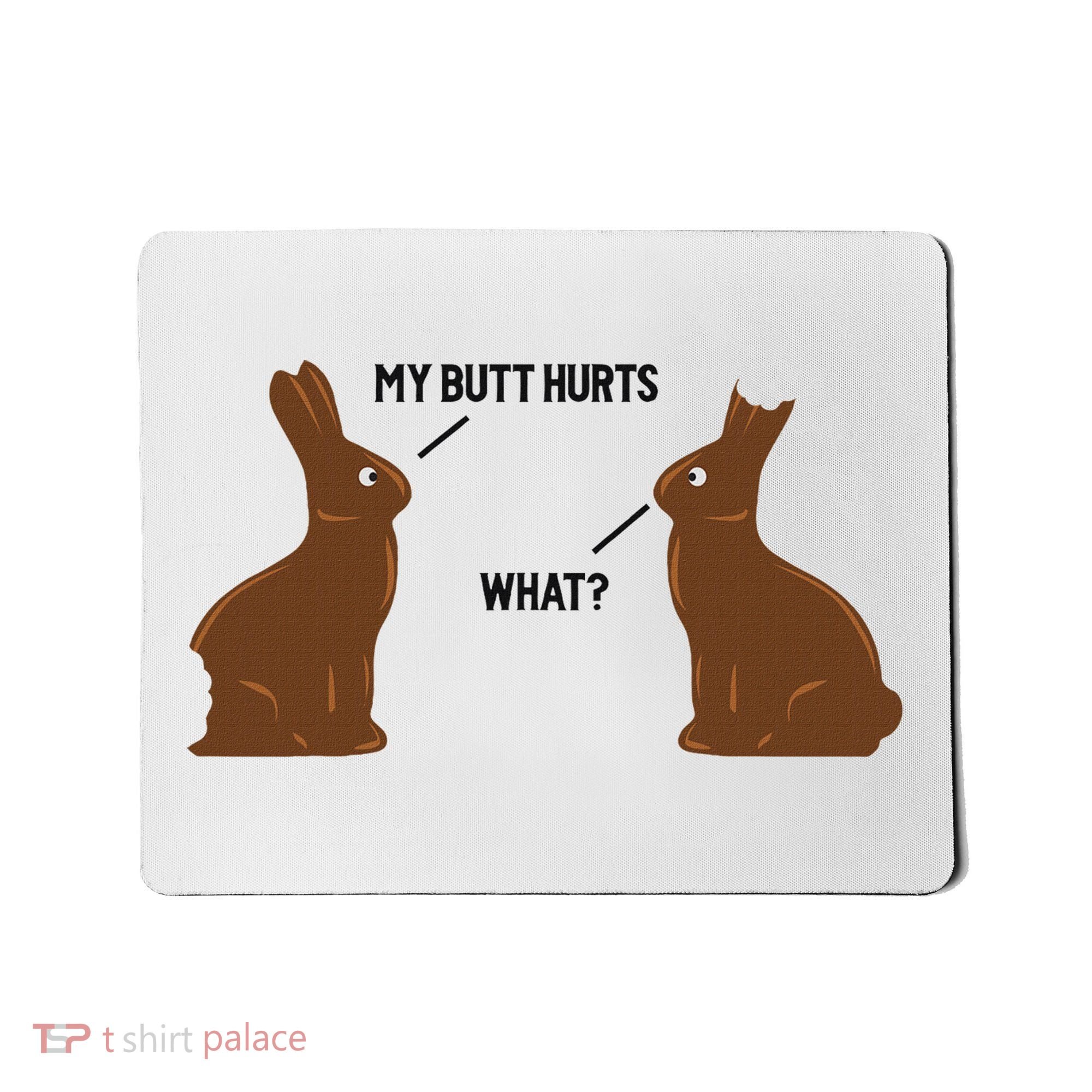 My Butt Hurts What Funny Easter Bunny Mousepad