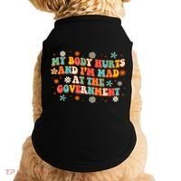 My Body Hurts And I’M Mad At The Government Doggie Tank thumb 0