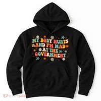 My Body Hurts And I’M Mad At The Government Hoodie thumb 0