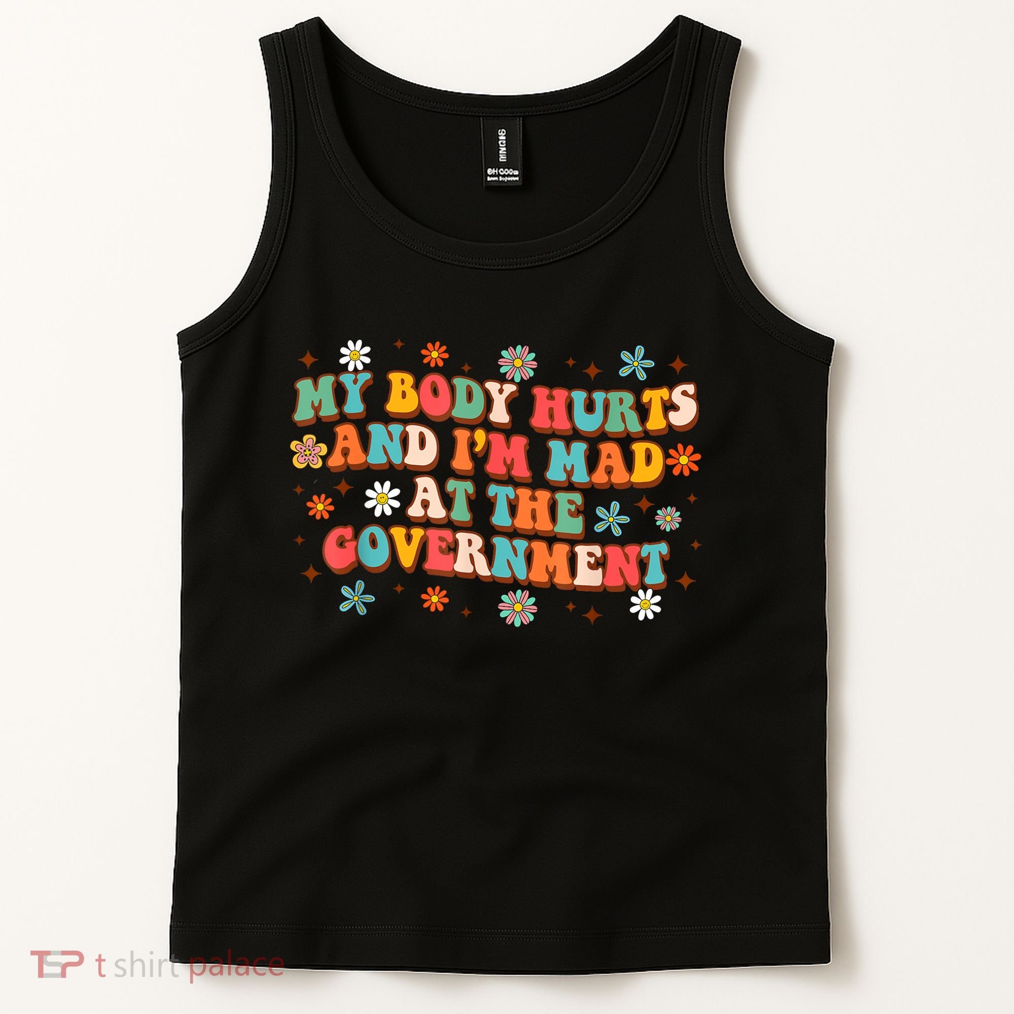 My Body Hurts And I’M Mad At The Government Tank Top