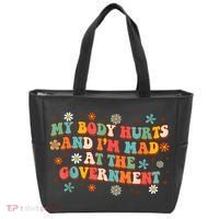 My Body Hurts And I’M Mad At The Government Tote Bag thumb 0