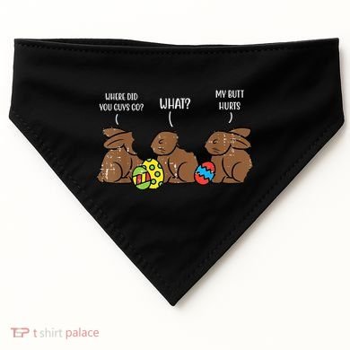 My Butt Hurts Funny Bitten Chocolate Bunny Easter USA-Made Doggie Bandana