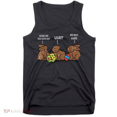My Butt Hurts Funny Bitten Chocolate Bunny Easter Tank Top
