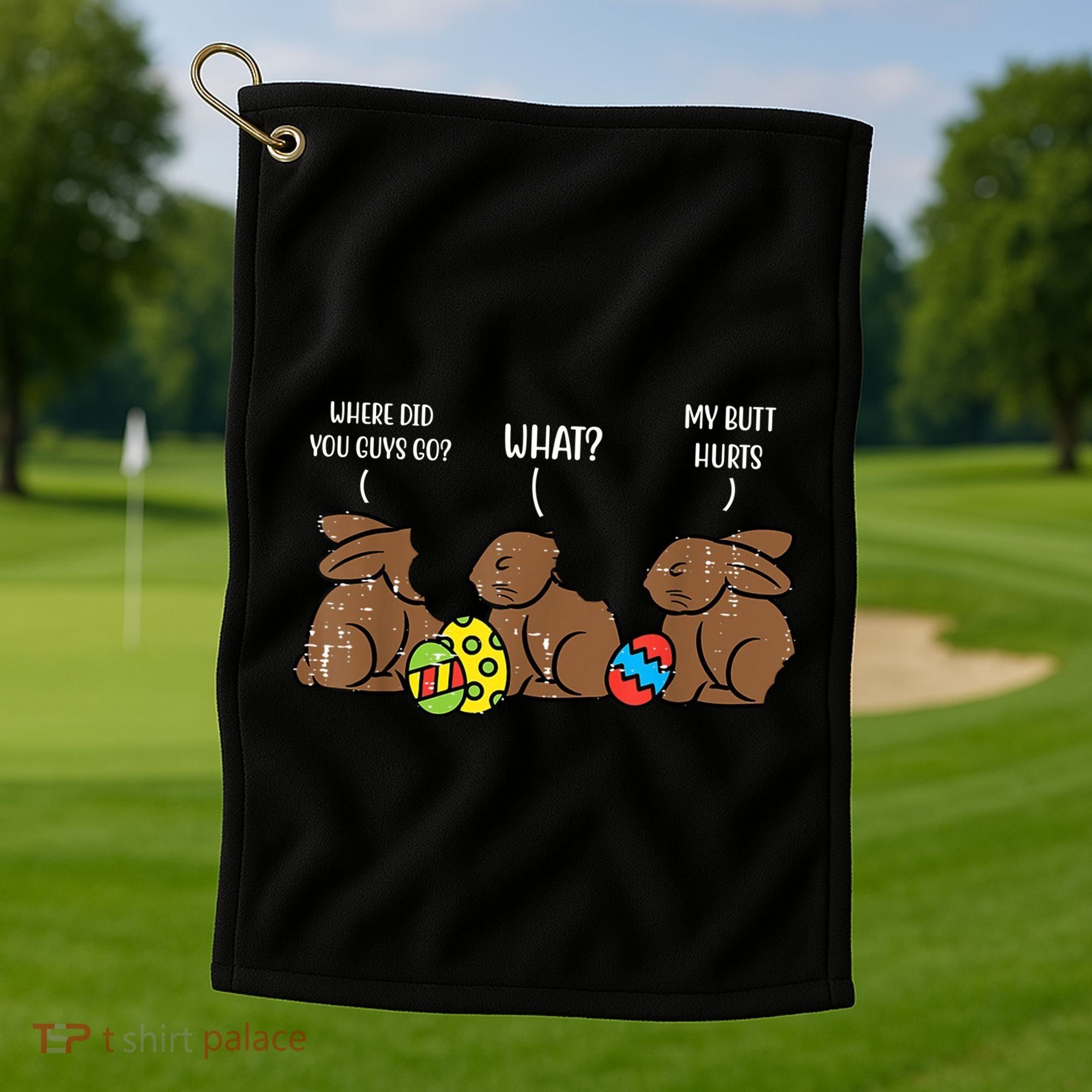 My Butt Hurts Funny Bitten Chocolate Bunny Easter Golf Towel