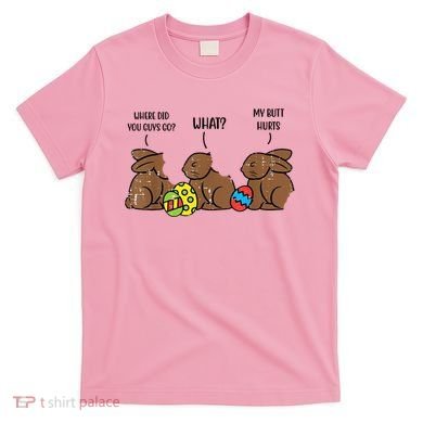 My Butt Hurts Funny Bitten Chocolate Bunny Easter T-Shirt