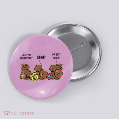 My Butt Hurts Funny Bitten Chocolate Bunny Easter Button