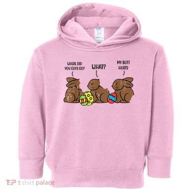 My Butt Hurts Funny Bitten Chocolate Bunny Easter Toddler Hoodie