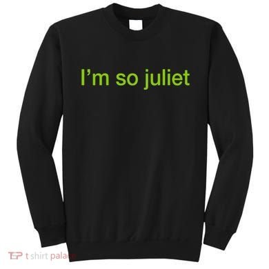Marissa Blair IM So Juliet Sweatshirt