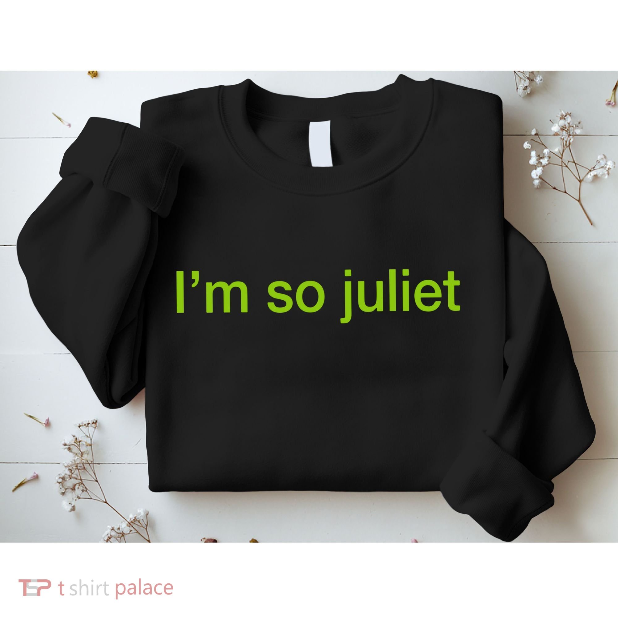 Marissa Blair IM So Juliet Sweatshirt