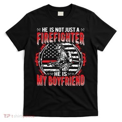My Boyfriend Is A Firefighter Thin Red Line Fire Girlfriend T-Shirt