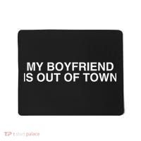 My Boyfriend Is Out Of Town Mousepad thumb 0