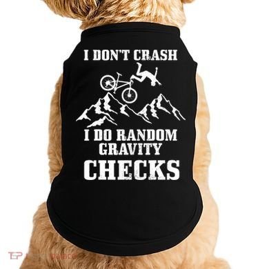 Mountain Bike I Don't Crash Do Random Gravity Checks Funny Doggie Tank