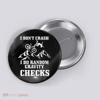 Mountain Bike I Don't Crash Do Random Gravity Checks Funny Button thumb 0