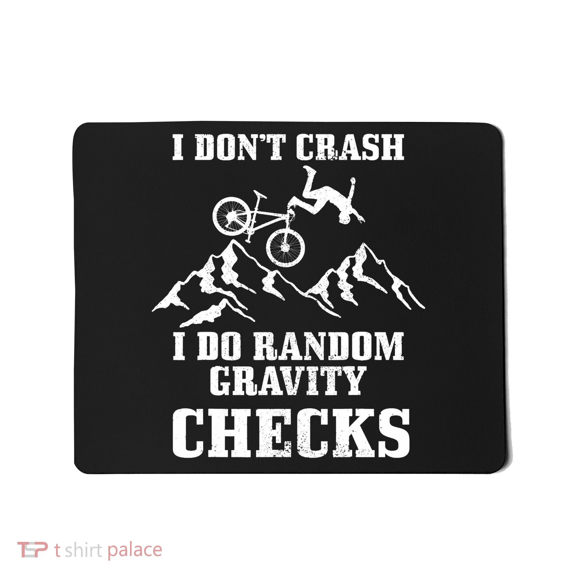 Mountain Bike I Don't Crash Do Random Gravity Checks Funny Mousepad