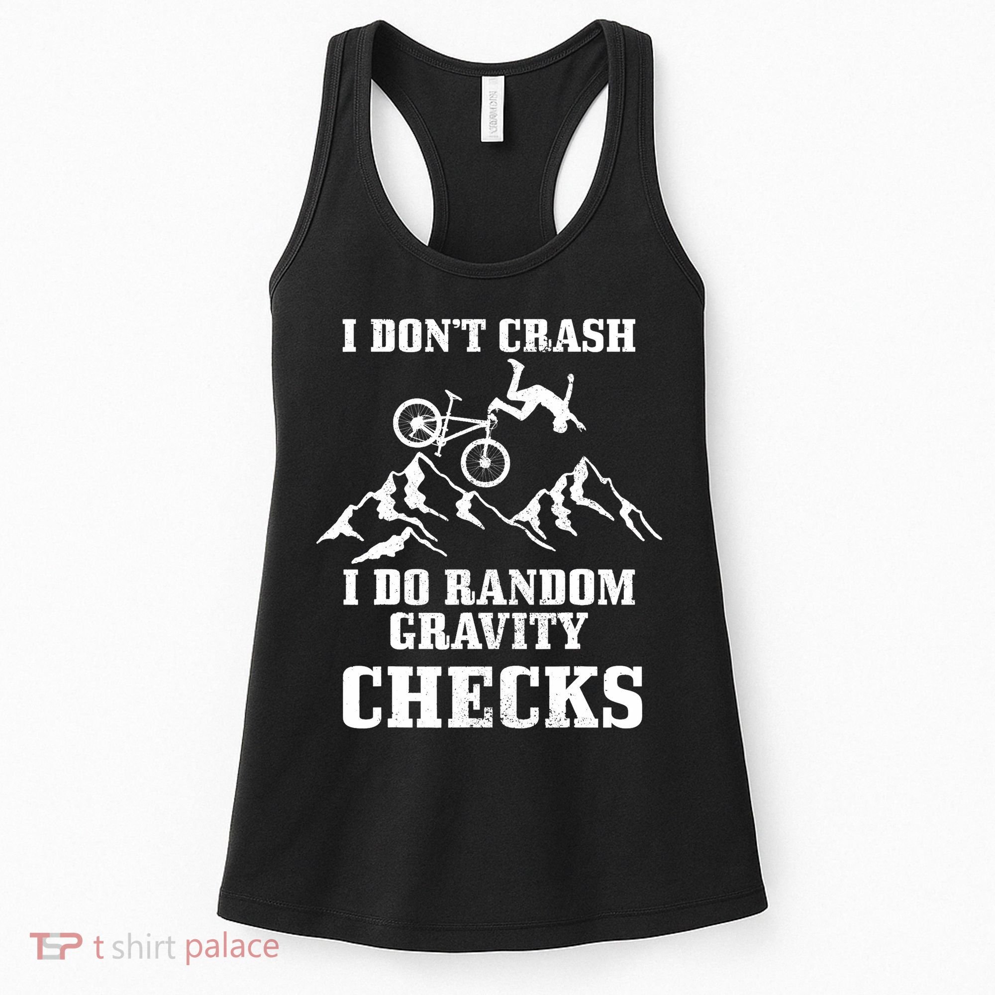 Mountain Bike I Don't Crash Do Random Gravity Checks Funny Women's Tank Top