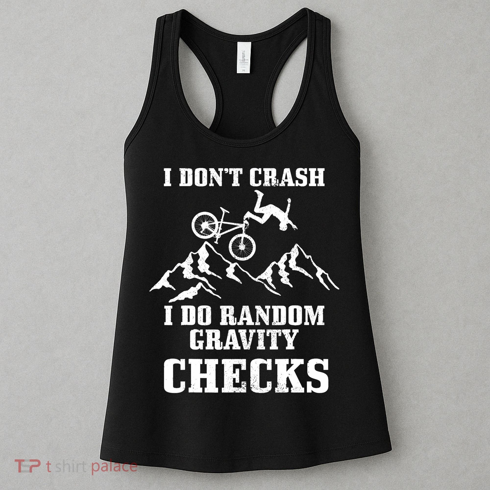 Mountain Bike I Don't Crash Do Random Gravity Checks Funny Women's Tank Top