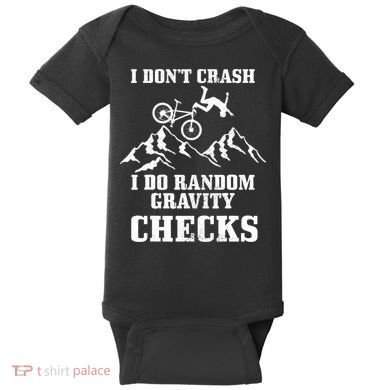 Mountain Bike I Don't Crash Do Random Gravity Checks Funny Baby Bodysuit