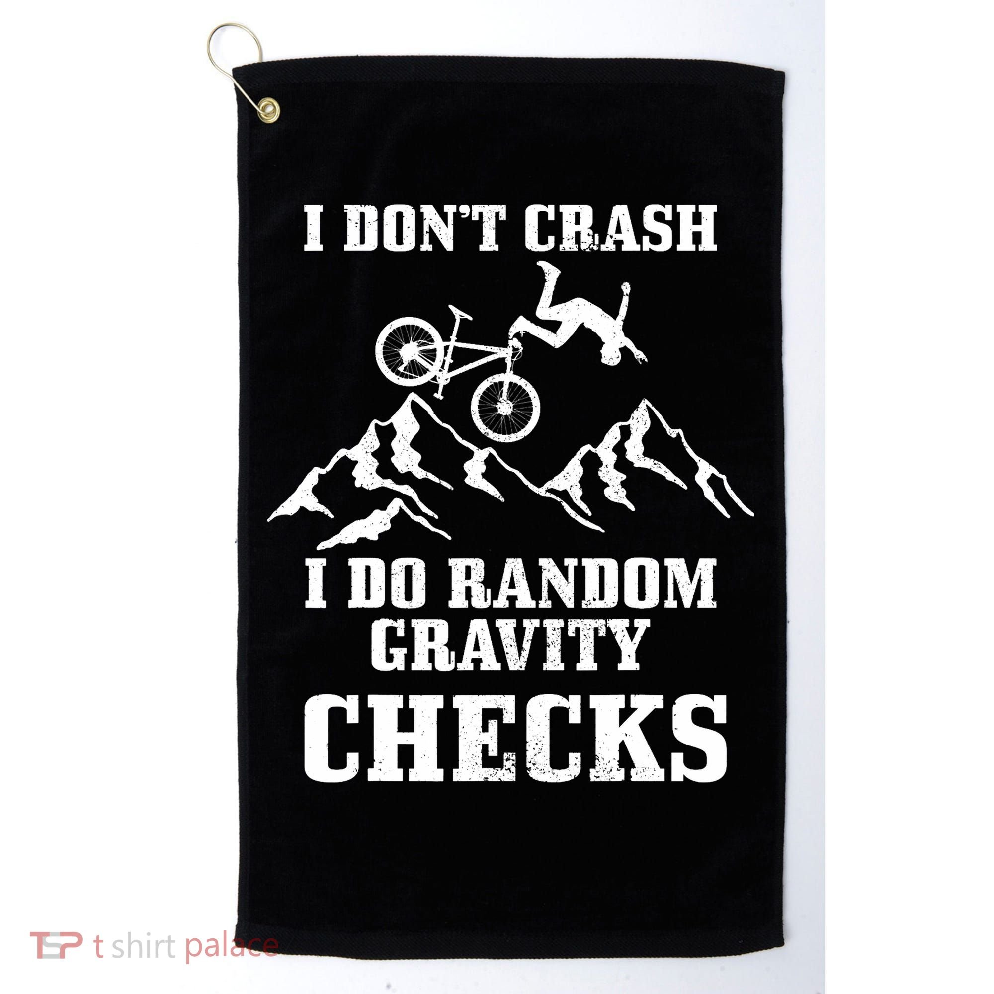 Mountain Bike I Don't Crash Do Random Gravity Checks Funny Golf Towel