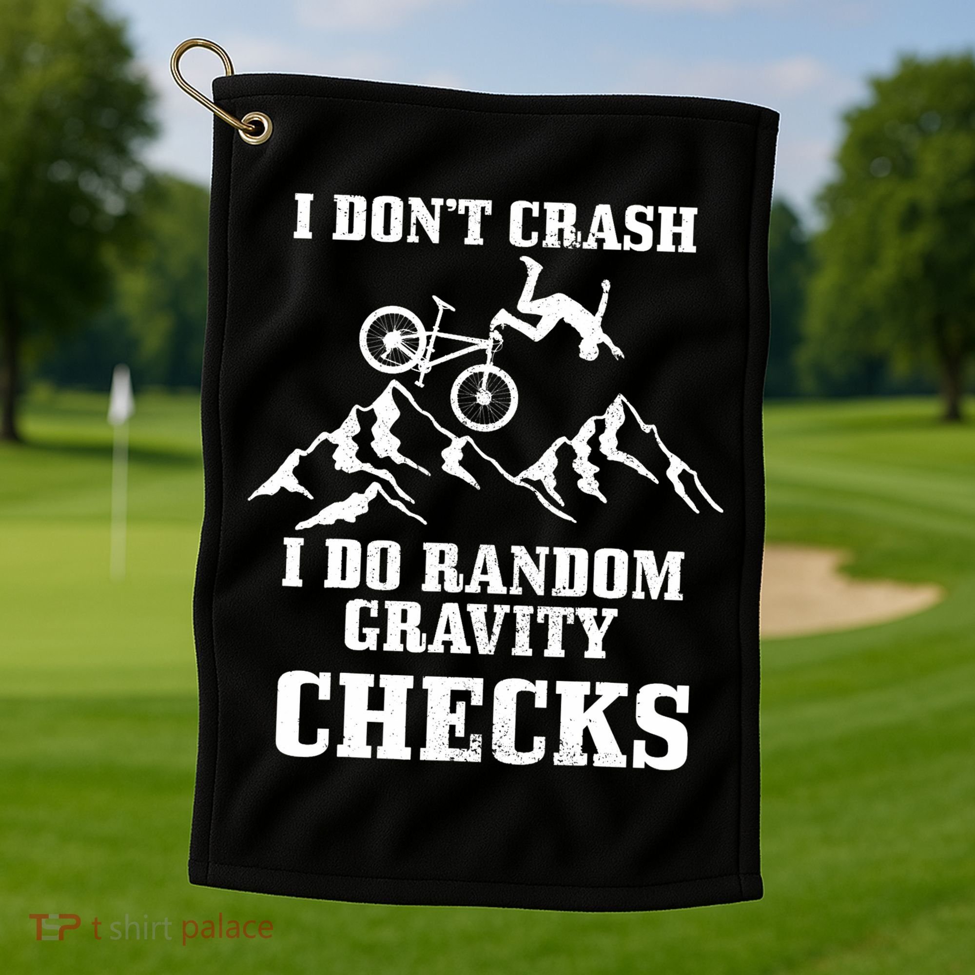 Mountain Bike I Don't Crash Do Random Gravity Checks Funny Golf Towel