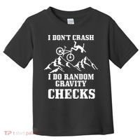Mountain Bike I Don't Crash Do Random Gravity Checks Funny Toddler T-Shirt thumb 0