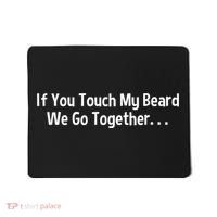 Mens Beard If You Touch My Beard We Go Together Mousepad thumb 0