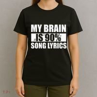 My Brain Is 90 Percent Song Lyrics Funny Music Lover T-Shirt thumb 4